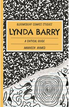 Lynda Barry: A Critical Guide - Maaheen Ahmed