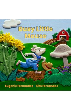 Coperta cărții 'Busy Little Mouse - Eugenie Fernandes'
