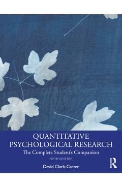 Poza produsului Quantitative Psychological Research: The Complete Student's Companion - David Clark-carter