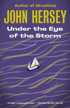 Coperta cărții 'Under the Eye of the Storm - John Hersey'