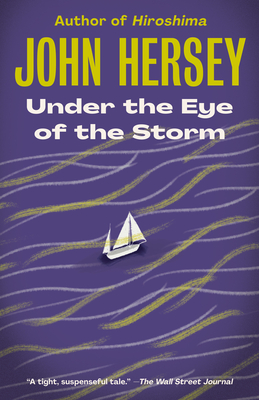 Coperta cărții 'Under the Eye of the Storm - John Hersey'