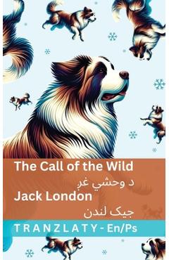 Coperta cărții 'The Call of the Wild / د وحشي غږ: Tranzlaty English پښتو - Jack London'