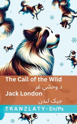 Coperta cărții 'The Call of the Wild / د وحشي غږ: Tranzlaty English پښتو - Jack London'