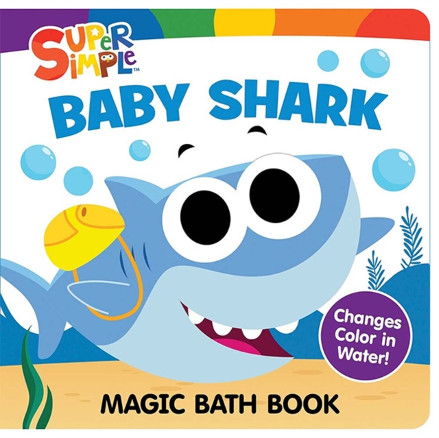 Coperta cărții 'Super Simple Baby Shark Magic Bath Book: Changes Color in Water! -'