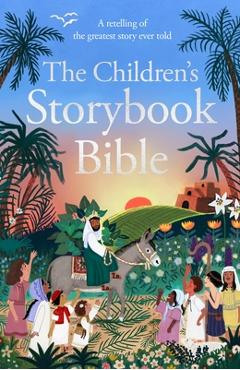 Coperta cărții 'The Children's Storybook Bible: A Retelling of the Greatest Story Ever Told - Deborah Lock'