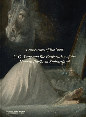 Landscapes of the Soul: C.G. Jung and the Exploration of the Human Psyche in Switzerland - 