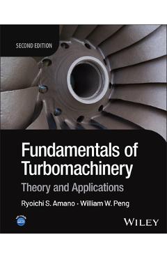 Coperta cărții 'Fundamentals of Turbomachinery: Theory and Applications - Ryoichi Samuel Amano'