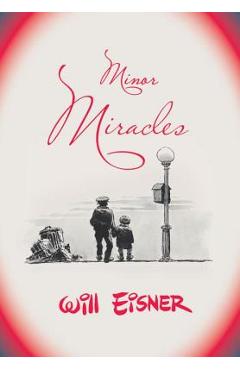Coperta cărții 'Minor Miracles - Will Eisner'