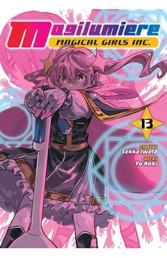 Coperta cărții 'Magilumiere Magical Girls Inc., Vol. 13 - Sekka Iwata'