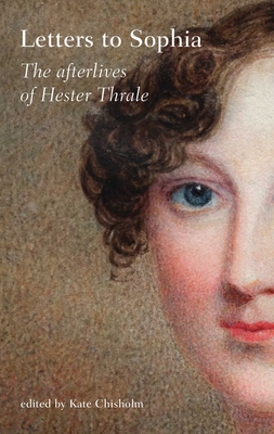 Coperta cărții 'Letters to Sophia: The Afterlives of Hester Thrale - Kate Chisholm'