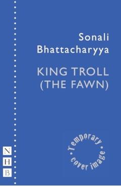 King Troll (the Fawn) - Sonali Bhattacharyya