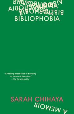 Coperta cărții 'Bibliophobia: A Memoir - Sarah Chihaya'