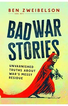 Coperta cărții 'Bad War Stories - Ben Zweibelson'