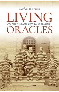 Coperta cărții 'Living Oracles: Law and the Latter-Day Saint Tradition - Nathan B. Oman'
