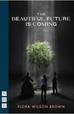 Coperta cărții 'The Beautiful Future Is Coming - Flora Wilson Brown'