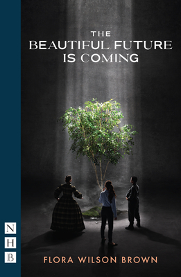 Coperta cărții 'The Beautiful Future Is Coming - Flora Wilson Brown'