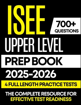 ISEE Upper Level Prep Book 2025-2026: 4 Full-Length Practice Tests with ...