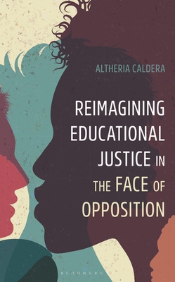Coperta cărții 'Reimagining Educational Justice in the Face of Opposition - Altheria Caldera'