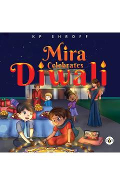 Coperta cărții 'Mira Celebrates Diwali - Kp Shroff'