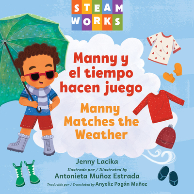 Coperta cărții 'Manny Y El Tiempo Hacen Juego / Manny Matches the Weather (Spanish Bilingual Edition) - Jenny Lacika'