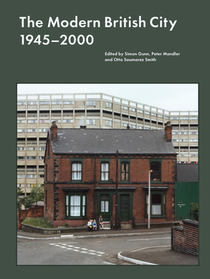 Coperta cărții 'The Modern British City 1945-2000 - Simon Gunn'