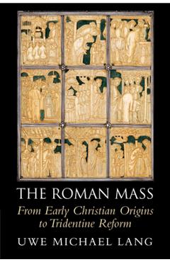 Coperta cărții 'The Roman Mass - Uwe Michael Lang'
