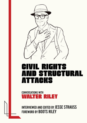 Coperta cărții 'Civil Rights and Structural Attacks: Conversations with Walter Riley - Jesse Strauss'