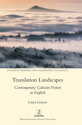 Translation Landscapes: Contemporary Galician Fiction in English - Laura Linares