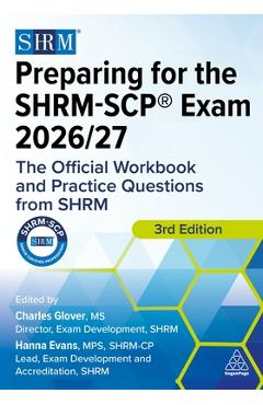 Coperta cărții 'Preparing for the Shrm-Scp(r) Exam 2026/27: The Official Workbook and Practice Questions from Shrm - Charles Glover'
