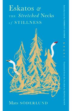 Coperta cărții 'Eskatos & the Stretched Necks of Stillness - Mats Söderlund'