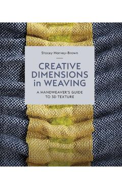 Coperta cărții 'Creative Dimensions in Weaving: A Handweaver's Guide to 3D Texture -'