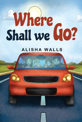 Coperta cărții 'Where Shall we go? - Alisha Walls'