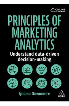 Coperta cărții 'Principles of Marketing Analytics: Understand Data-Driven Decision-Making - Ijeoma Onwumere'