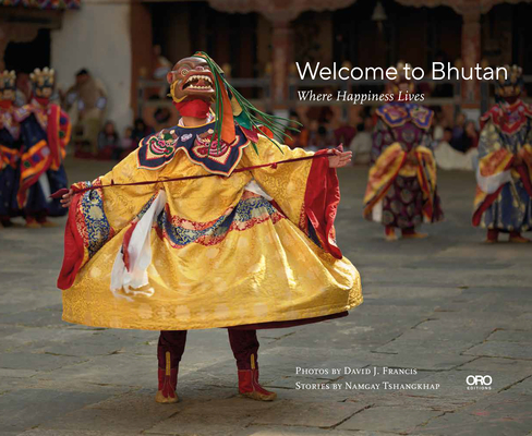 Coperta cărții 'Welcome to Bhutan: Where Happiness Lives - David J. Francis'