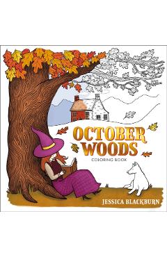Coperta cărții 'October Woods Coloring Book: A Coloring Book with Cozy Hygge Scenes of a Relaxing Autumn - Jessica Blackburn'