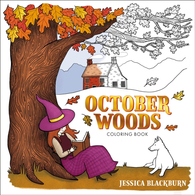 Coperta cărții 'October Woods Coloring Book: A Coloring Book with Cozy Hygge Scenes of a Relaxing Autumn - Jessica Blackburn'
