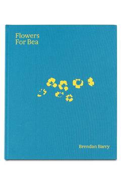 Flowers for Bea - Brendan Barry