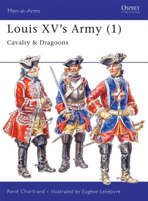 Coperta cărții 'Louis XV's Army (1): Cavalry & Dragoons - René Chartrand'