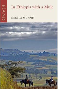 In Ethiopia with a Mule - Dervla Murphy
