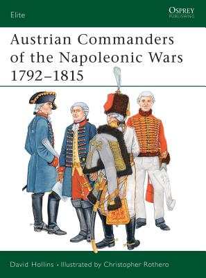 Coperta cărții 'Austrian Commanders of the Napoleonic Wars 1792-1815 - David Hollins'