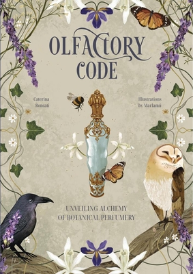 Coperta cărții 'Olfactory Code: Unveiling the Alchemy of Botanical Perfumery - Caterina Roncati'