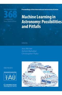 Coperta cărții 'Machine Learning in Astronomy (Iau S368): Possibilities and Pitfalls - Jess Mciver'