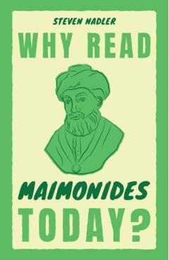 Why Read Maimonides Today? - Steven Nadler