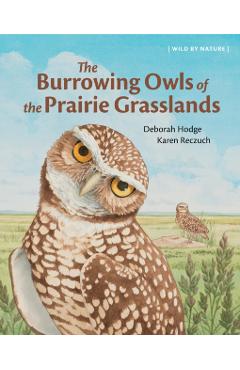 Coperta cărții 'The Burrowing Owls of the Prairie Grasslands - Deborah Hodge'