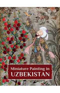 Coperta cărții 'Miniature Painting in Uzbekistan: Strokes of Wisdom - Rolando Montecalvo'