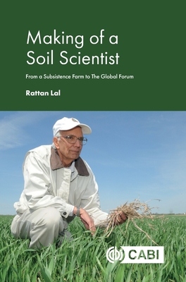 Coperta cărții 'Making of a Soil Scientist: From a Subsistence Farm to the Global Forum - Rattan Lal'