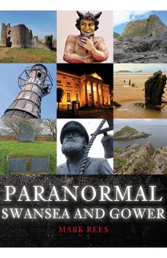 Coperta cărții 'Paranormal Swansea and Gower - Mark Rees'