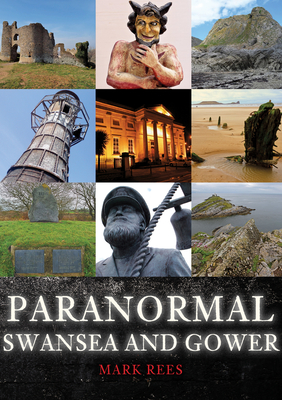 Coperta cărții 'Paranormal Swansea and Gower - Mark Rees'