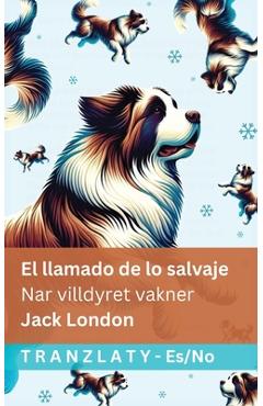 Coperta cărții 'El llamado de lo salvaje / Nar villdyret vakner: Tranzlaty Español Norsk - Jack London'