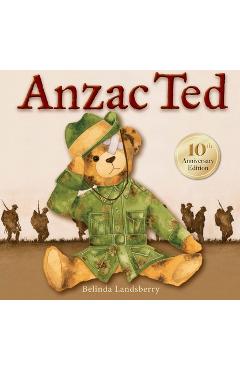 Coperta cărții 'Anzac Ted: 10th Anniversary Edition - Belinda Landsberry Landsberry'